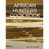 African Hunters Cook Book