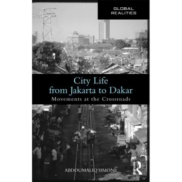 City Life from Jakarta to Dakar: Movements at the Crossroads