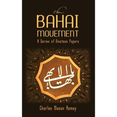 The Bahai Movement: A Series of Nineteen Papers