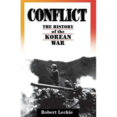 Conflict: The History of the Korean War, 1950-1953