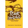 Tour Guiding: The Ultimate Guide to Theory and Practice