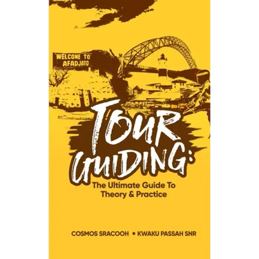 Tour Guiding: The Ultimate Guide to Theory and Practice