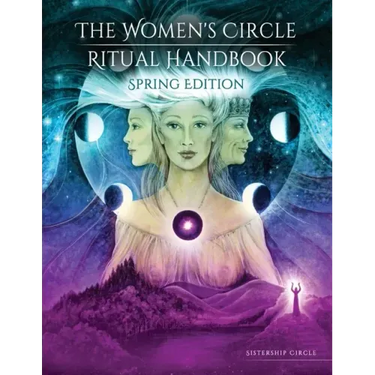 The Women's Circle Ritual Handbook: Spring Edition