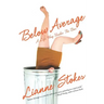 Below Average: A Life Way Under the Bar