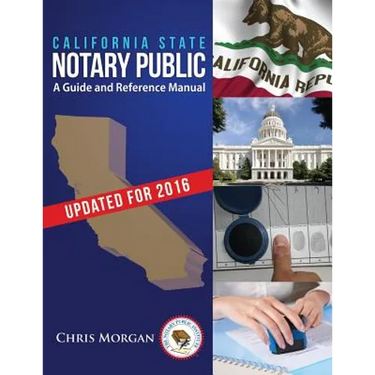 California State Notary Public: A Guide and Reference Manual