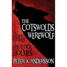 The Cotswolds Werewolf and Other Stories of Sherlock Holmes