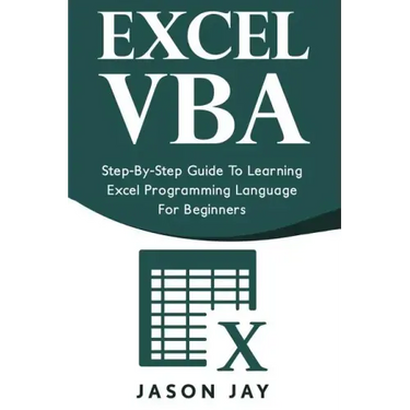 Excel VBA: Step-By-Step Guide to Learning Excel Programming Language for Beginners