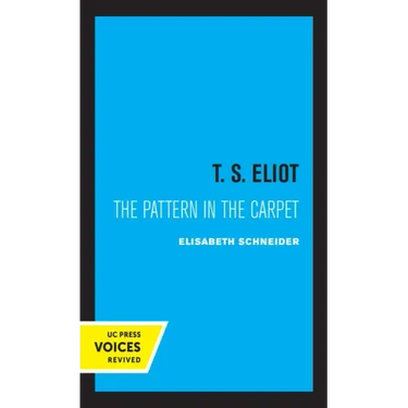 T. S. Eliot: The Pattern in the Carpet