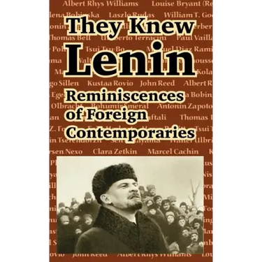 They Knew Lenin: Reminiscences of Foreign Contemporaries