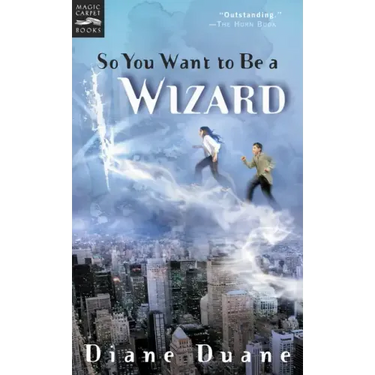 So You Want to Be a Wizard: The First Book in the Young Wizards Series