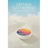 Manna Gathering: Fresh Insights Into The Heart Of The Gospels