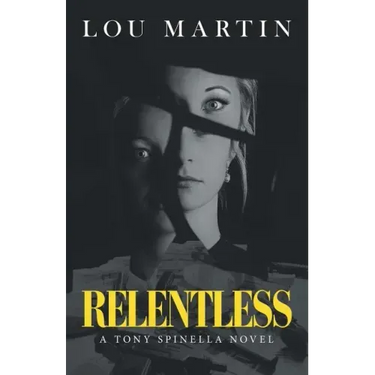Relentless: A Tony Spinella Novel