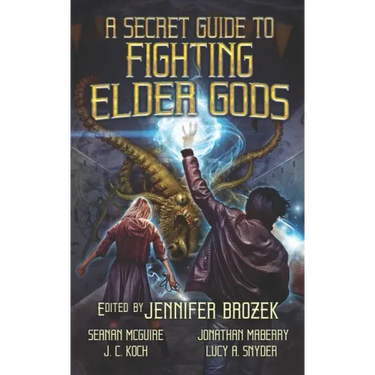 A Secret Guide to Fighting Elder Gods