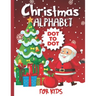 Christmas Alphabet Dot-to-Dot Book for kids: Christmas Activity Book 56 Pages 8.5*11 For Boys & Girls