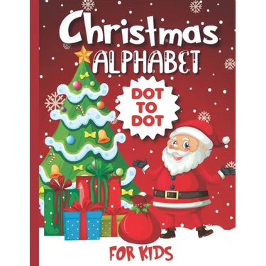 Christmas Alphabet Dot-to-Dot Book for kids: Christmas Activity Book 56 Pages 8.5*11 For Boys & Girls