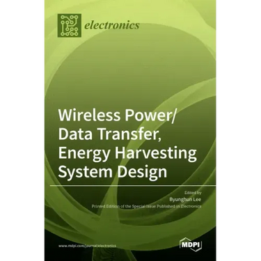Wireless Power/Data Transfer, Energy Harvesting System Design