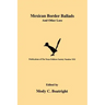 Mexican Border Ballads: And Other Lore