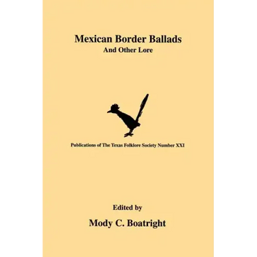 Mexican Border Ballads: And Other Lore