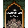 140 Mandalas To Color: An Adult Coloring Book with Fun, Easy, and Relaxing Coloring Pages