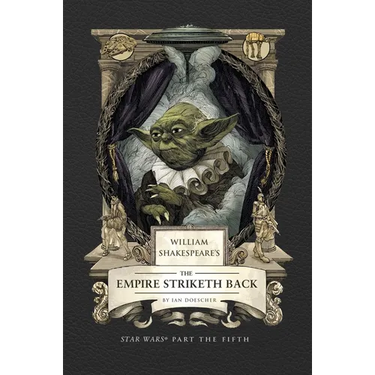 William Shakespeare's the Empire Striketh Back: Star Wars Part the Fifth
