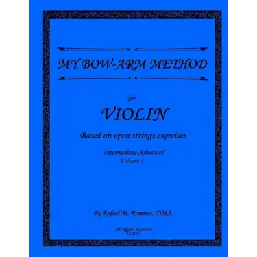 My Bow-Arm Method for Violin Intermidiate-Advanced I: Intermidiate-Advanced I
