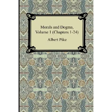 Morals and Dogma, Volume 1 (Chapters 1-24)