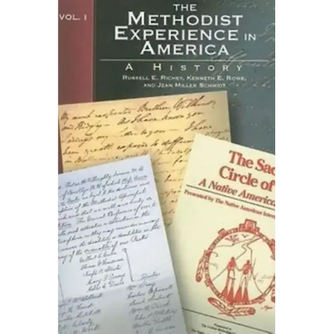 The Methodist Experience in America Volume I: A History