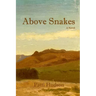 Above Snakes: A Novel of Struggle and Survival on the Oregon Trail