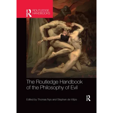 The Routledge Handbook of the Philosophy of Evil