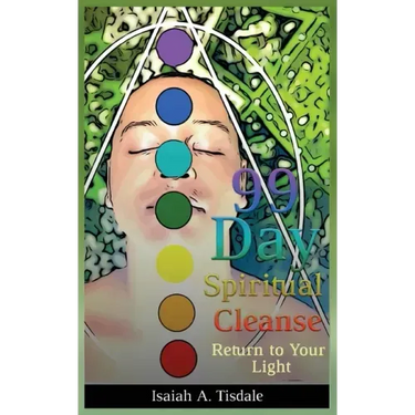 99 Day Spiritual Cleanse: Return to Your Light
