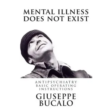 Mental illness does not exist: Antipsychiatry: basic operating instructions