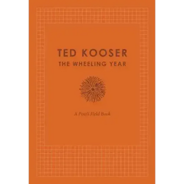The Wheeling Year: A Poet's Field Book