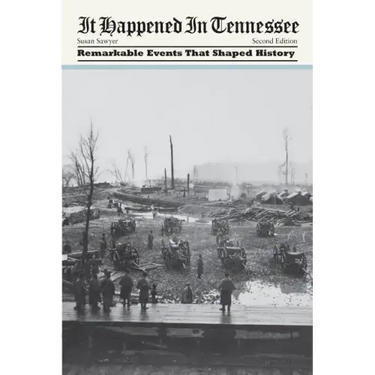 It Happened in Tennessee: Remarkable Events That Shaped History