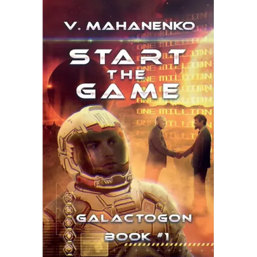 Start The Game (Galactogon: Book #1): LitRPG series