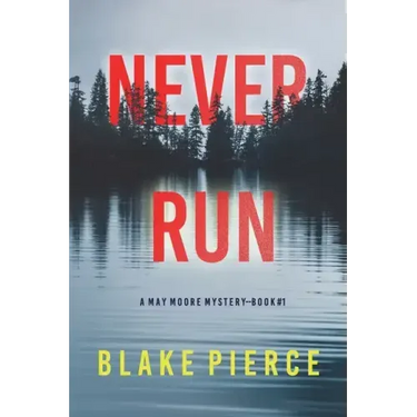 Never Run (A May Moore Suspense Thriller-Book 1)