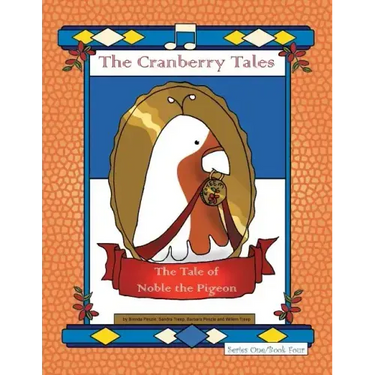 The Cranberry Tales: The Tale of Noble the Pigeon