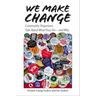 We Make Change: Community Organizers Talk about What They Do--And Why