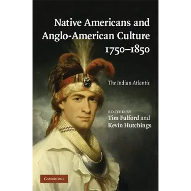 Native Americans and Anglo-American Culture, 1750-1850