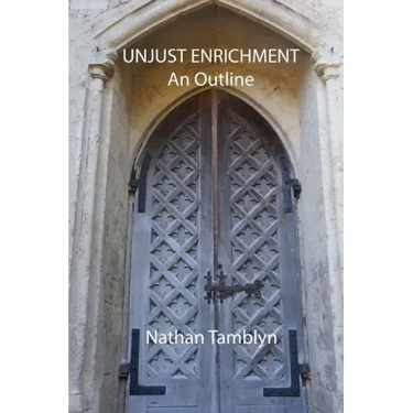 Unjust Enrichment: An Outline