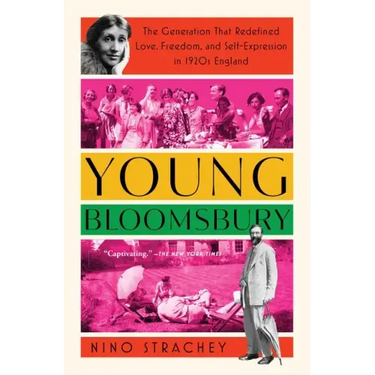 Young Bloomsbury: The Generation That Redefined Love, Freedom, and Self-Expression in 1920s England