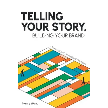 Telling Your Story, Building Your Brand: A Personal and Professional Playbook