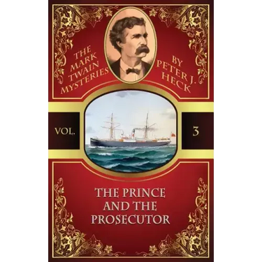 The Prince and the Prosecutor: The Mark Twain Mysteries #3