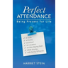 Perfect Attendance: Being Present for Life