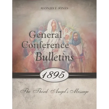 General Conference Bulletins 1895: The Third Angel's Message