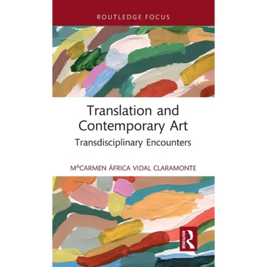 Translation and Contemporary Art: Transdisciplinary Encounters
