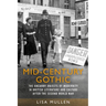 Mid-Century Gothic: The Uncanny Objects of Modernity in British Literature and Culture After the Second World War