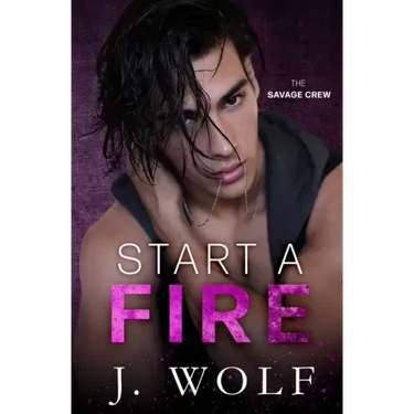 Start a Fire: A Dark High School Bully Romance