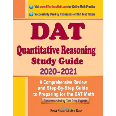 DAT Quantitative Reasoning Study Guide 2020 - 2021: A Comprehensive Review and Step-By-Step Guide to Preparing for the DAT Quantitative Reasoning