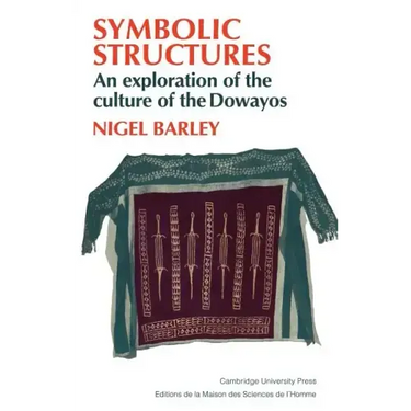 Symbolic Structures: An Exploration of the Culture of the Dowayos
