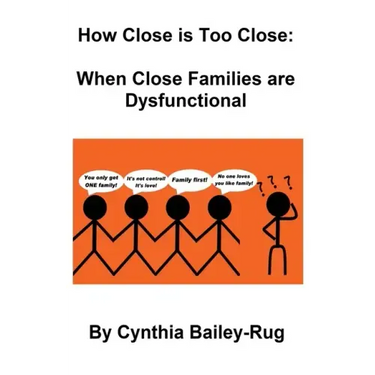 How Close is Too Close: When Close Families are Dysfunctional